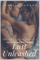 Lust Unleashed: Her Forbidden Fantasies: A Erotic Romance 1685222102 Book Cover