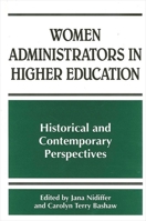 Women Administrators in Higher Education: Historical and Contemporary Perspectives (Suny Series, Frontiers in Education) 0791448185 Book Cover