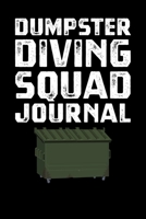 Dumpster Diving Squad Journal 1702166201 Book Cover