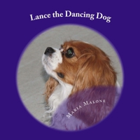 Lance the Dancing Dog 1493734105 Book Cover