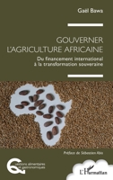 Gouverner l’agriculture africaine: Du financement international à la transformation souveraine (Questions Alimentaires Et Gastronomiques) (French Edition) 2336620480 Book Cover
