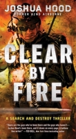 Clear by Fire : A Search and Destroy Thriller 1501105728 Book Cover