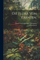 Die Flora von Kärnten. (German Edition) 102267997X Book Cover
