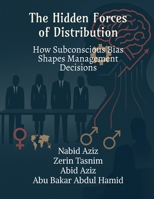 The Hidden Forces of Distribution: How Subconscious Bias Shapes on management Decisions B0F93ZZGNB Book Cover
