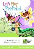 Let's Play Pretend...: An Interactive Book for Parents and Children 1733901906 Book Cover