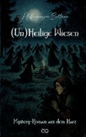 (Un)Heilige Wiesen: Mystery-Roman aus dem Harz (German Edition) 3384661583 Book Cover