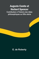 Auguste Comte et Herbert Spencer; Contribution à l'histoire des idées philosophiques au XIXe siècle (French Edition) 9364739213 Book Cover