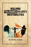 Building Tolerance to Life's Inevitabilities 1959484990 Book Cover