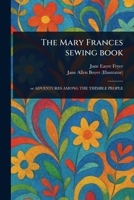 The Mary Frances Sewing Book 1023587580 Book Cover