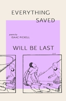 Everything Saved Will Be Last 1625570163 Book Cover