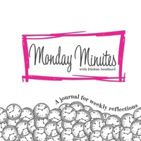 Monday Minutes: A Journal for Weekly Reflections 1734613955 Book Cover