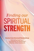 Finding our Spiritual Strength: Quotes from Emanuel Swedenborg B0GXF2YMFL Book Cover