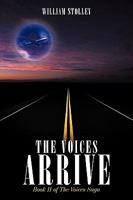 The Voices Arrive: Book II of the Voices Saga 1440175748 Book Cover