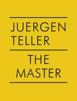 Juergen Teller: The Master IV 3958295754 Book Cover