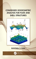 Condensed Isogeometric Analysis for Plate and Shell Structures 0367023482 Book Cover