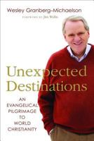 Unexpected Destinations: An Evangelical Pilgrimage to World Christianity 0802866832 Book Cover