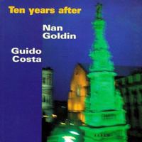 Nan Goldin: Ten Years After : Naples 1986-1996 3931141799 Book Cover