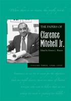 The Papers of Clarence Mitchell V 3: 1946-1954 (Papers of Clarence Mitchell Jr) 0821416626 Book Cover