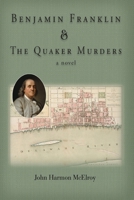 Benjamin Franklin & The Quaker Murders B0BQ4NFBG1 Book Cover