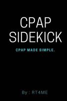 CPAP Sidekick: CPAP Made Simple. 1717219322 Book Cover