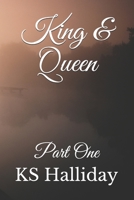 King & Queen: Part One B093RV52VB Book Cover