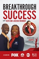 Breakthrough Success with Keith and Lakeisha Mcknight 1970073756 Book Cover