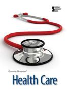 Health Care (Opposing Viewpoints) 0737757256 Book Cover