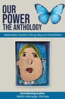 Our Power-The Anthology: Melanated Queens Rising Beyond Disabilities! 1966612044 Book Cover
