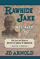 Rawhide Jake: Westward Ho! 1633738175 Book Cover