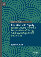 Transition with Dignity: School Leaving from the Perspectives of Young Adults with Significant Disabilities 9819723507 Book Cover