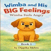 Wimba and His Big Feelings: Wimba Feels Angry B0GYLGC7GZ Book Cover