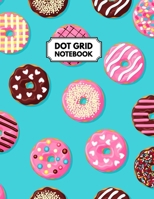 Dot Grid Notebook: Delicious Doughnuts Dotted Paper For Creative Journaling, Bullet Planner to Create Your Own Custom Journal 1712183257 Book Cover