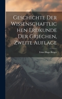 Geschichte der wissenschaftlichen Erdkunde der Griechen, Zweite Auflage 1022640070 Book Cover