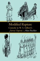 Modified Rapture: Comedy in W. S. Gilbert's Savoy Operas 0813929334 Book Cover
