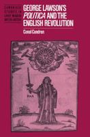 George Lawson's 'Politica' and the English Revolution 0521522382 Book Cover