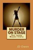 Murder On Stage: Cathy Wayne Story 1502748533 Book Cover