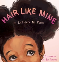 Hair Like Mine (Kids Like Mine) 1734086556 Book Cover