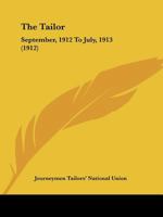 The Tailor: September, 1912 To July, 1913 112096458X Book Cover