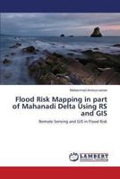 Flood Risk Mapping in Part of Mahanadi Delta Using RS and GIS 3659483826 Book Cover