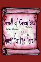 Scroll of Creations the Series: Book One: Quest for the Scroll 1418434477 Book Cover