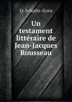 Un Testament Litteraire de Jean-Jacques Rousseau 5518929897 Book Cover
