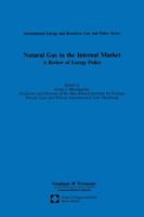 Natural Gas in the Internal Market:A Review of Energy Policy (International Energy and Resources Law and Policy) 1853337951 Book Cover