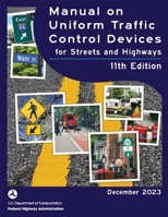 Manual on Uniform Traffic Control Devices (MUTCD 2023) 11th edition 1598049844 Book Cover