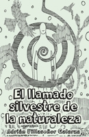 El llamado silvestre de la naturaleza 1795008318 Book Cover