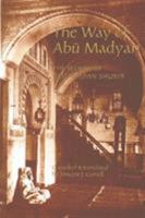 The Way of Abu Madyan: The Works of Abu Madyan Shuayb (Islamic Texts Society) 0946621357 Book Cover