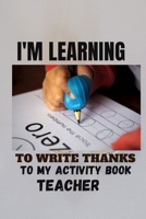 I'm learning to write thanks to my activity book (teacher): activity book for children: ideal document for children to study during the start of the ... and even on holiday. from 3 to 5 years old B08HJ53CDK Book Cover