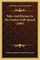 Tales and Rhymes in the Lindsey Folk-speech 3744777715 Book Cover