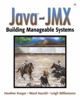 Java and JMX: Building Manageable Systems 0672324083 Book Cover