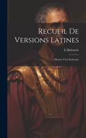 Recueil De Versions Latines: Dictées À La Sorbonne 1020679581 Book Cover