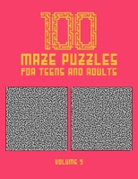 100 Maze Puzzles for Teens and Adults: 100 Hard Level Maze Puzzles for Teens and Adults With Solution, Fun Activity Book - Find your Way out of these B08WYDVLJV Book Cover